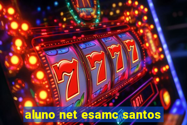 aluno net esamc santos